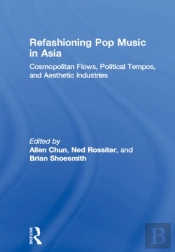 Refashioning Pop Music In Asia