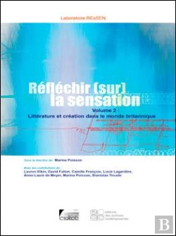 Bertrand.pt - Réfélchir [Sur] La Sensation Tome 2 ; Littérature Et Création Dans Le Monde Britannique