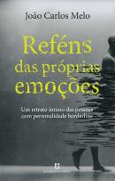 Reféns das Próprias Emoções