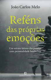 Reféns das Próprias Emoções