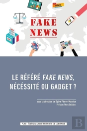 Référé Fake News, Nécessité Ou Gadget ?