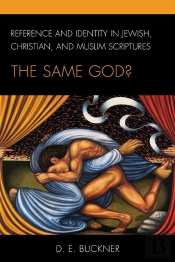 Reference And Identity In Jewish, Christian, And Muslim Scriptures
