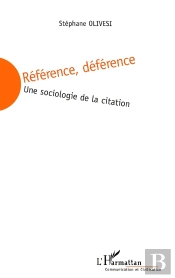 Référence, Déférence ; Une Sociologie De La Citation