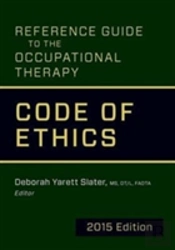 Reference Guide To The Occupational Therapy Code Of Ethics, 2015 Edition