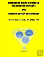 Reference Guide To Useful Electronic Circuits And Circuit Design Techniques
