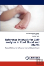 Reference Intervals For Cmp Analytes In Cord Blood And Infants