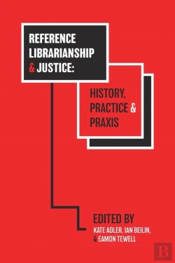 Bertrand.pt - Reference Librarianship & Justice: History, Practice & Praxis