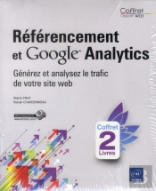Referencement Et Google Analytics - Coffret De 2 Livres : Generez Et Analysez Le Trafic De Votre Sit