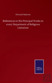 References To The Principal Works In Every Department Of Religious Literature