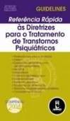 Referência Rápida às Directrizes para o Tratamento de Transtornos Psiquiátricos - 2004