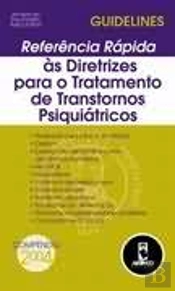 Referência Rápida às Directrizes para o Tratamento de Transtornos Psiquiátricos - 2004
