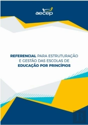 Referencial Para Estruturação E Gestão Das Escolas De Educação Por Princípios