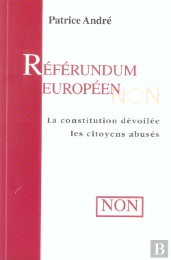 Bertrand.pt - Referendum Europeen ; La Constitution Devoilee, Les Citoyens Abuses ; Non