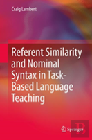 Referent Similarity And Nominal Syntax In Task-Based Language Teaching
