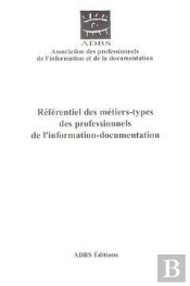 Referentiel Des Metiers-Types Des Professionnels De L'Information Documentation (Guide N.5)