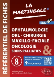 Référentiel Fiches Médicales Volume 8 : Ophtalmologie, Orl, Chirurgie Maxillo-Faciale (Cmf), Oncologie & Soins Paliatifs