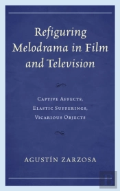 Refiguring Melodrama In Film And Television
