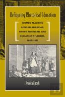 Refiguring Rhetorical Education