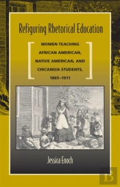 Refiguring Rhetorical Education