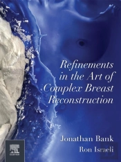 Refinements In The Art Of Complex Breast Reconstruction - E-Book