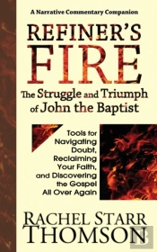 Refiner'S Fire: The Struggle And Triumph