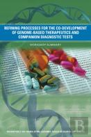 Refining Processes For The Co-Development Of Genome-Based Therapeutics And Companion Diagnostic Tests
