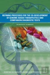 Refining Processes For The Co-Development Of Genome-Based Therapeutics And Companion Diagnostic Tests