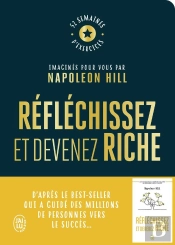 Réfléchissez Et Devenez Riche - Le Cahier D'Exercices Officiel : 52 Semaines D'Exercices Imaginés Pour Vous Par Napoleon Hill