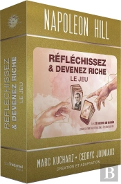 Réfléchissez Et Devenez Riche - Le Jeu - Les 13 Secrets Du Succès Pour Se Réaliser Dans Tous Les Domaines