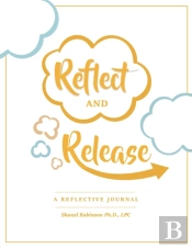 Reflect And Release, A Reflective Journal