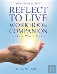 Reflect To Live Workbook Companion