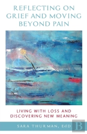 Reflecting On Grief And Moving Beyond Pa