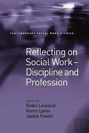 Reflecting On Social Work - Discipline And Profession