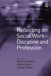 Reflecting On Social Work - Discipline And Profession
