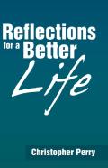 Reflections For A Better Life