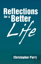 Reflections For A Better Life