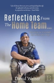 Reflections From The Home Team... Reframing The Curveballs Life Pitches Our Way!