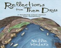 Reflections From Them Days: A Residential School Memoir From Nunatsiavut