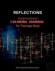 Reflections - Inspirational Coloring Journal For Teenage Boys