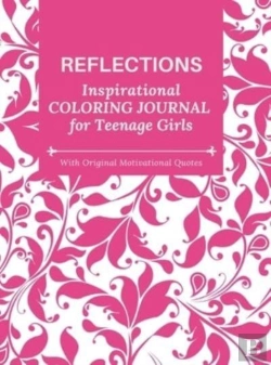 Bertrand.pt - Reflections - Inspirational Coloring Journal For Teenage Girls - With Original Motivational Quotes
