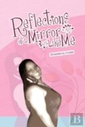 Reflections Of A Mirror Like Me