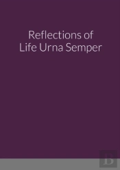 Reflections Of Life Urna Semper