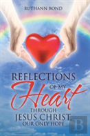 Reflections Of My Heart Through Jesus Christ, Our Only Hope