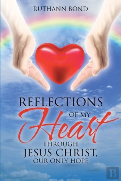 Bertrand.pt - Reflections Of My Heart Through Jesus Christ, Our Only Hope