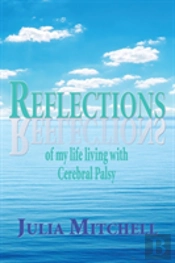 Reflections Of My Life Living With Cerebral Palsy
