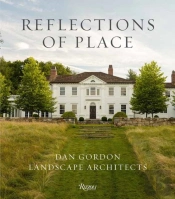 Reflections Of Place: Dan Gordon Landscape Architects