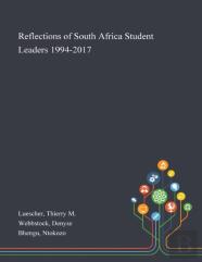 Reflections Of South Africa Student Leaders 1994-2017