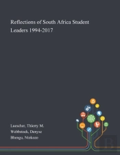 Reflections Of South Africa Student Leaders 1994-2017