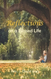 Reflections On A Blessed Life