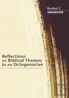 Reflections On Biblical Themes By An Octogenarian